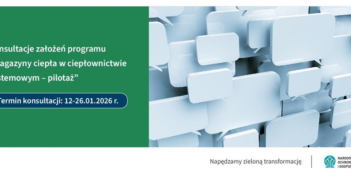 NFOŚiGW konsultuje założenia programu ”Magazyny ciepła w ciepłownictwie systemowym - pilotaż''