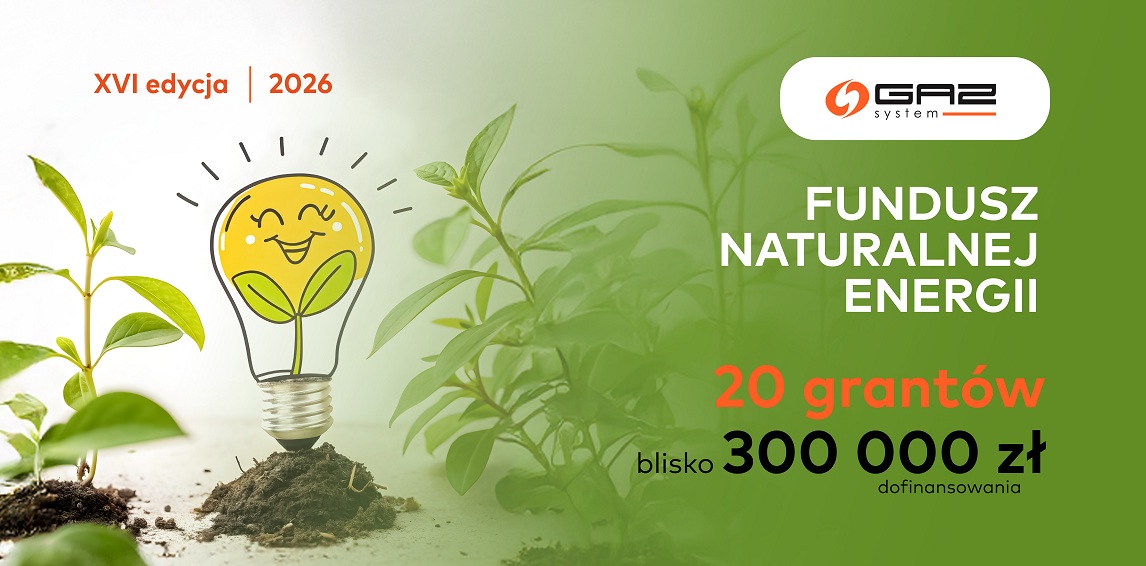 GAZ SYSTEM wyłonił laureatów XVI edycji programu grantowego Fundusz Naturalnej Energii